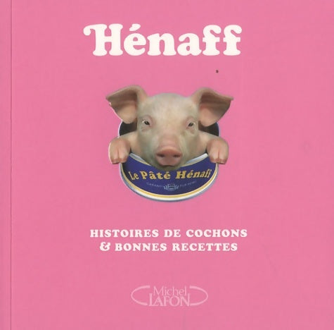 Livrenpoche : Henaff - histoires de cochons & bonnes recettes - Collectif - Livre