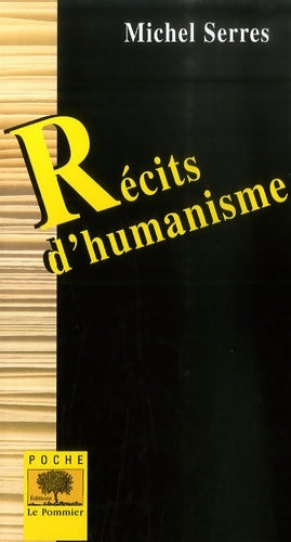 Livrenpoche : Récits d'humanisme - Michel Serres - Livre