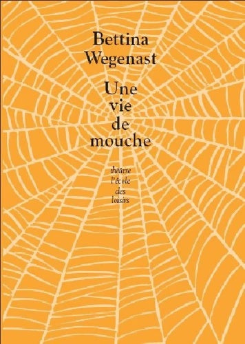 Livrenpoche : Vie de mouche (une) - Wegenast Bettina - Livre