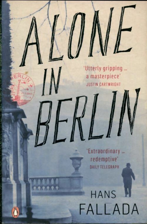 Livrenpoche : Alone in Berlin - Hans Fallada, Hans Fallada; Translated By Michael Hofmann; Afterword By Geoff Wilkes - Livre