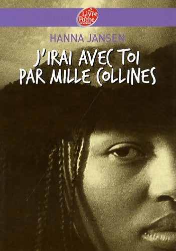 Livrenpoche : J'irai avec toi par mille collines Tome I - témoignage - Hanna Jansen - Livre