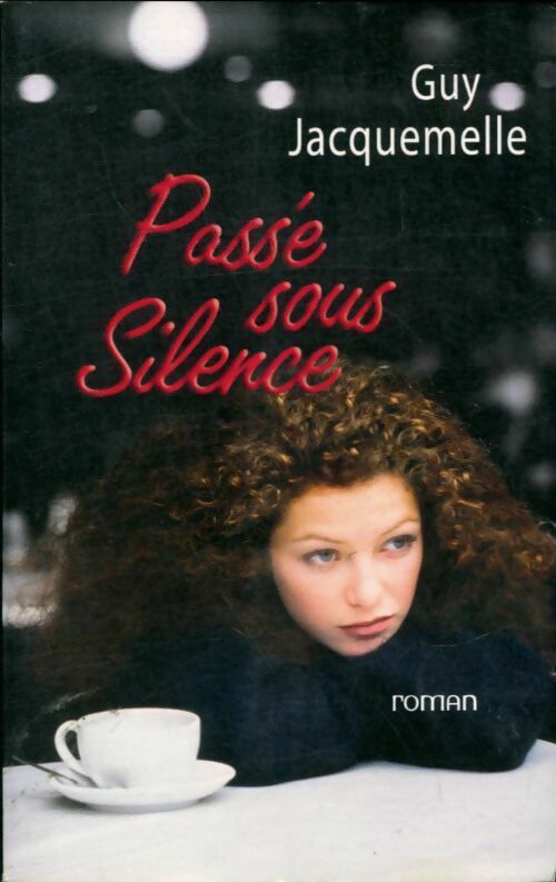 Livrenpoche : Passé sous silence - Guy Jacquemelle, Jacquemelle Guy - Livre