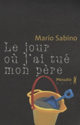 Livrenpoche : Le jour où j'ai tué mon père - Mario Sabino - Livre
