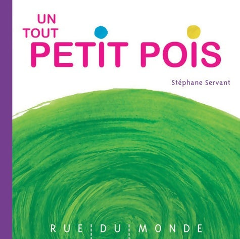 Livrenpoche : Un tout petit pois - Stéphane Servant - Livre