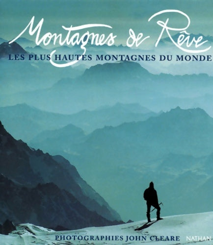 Livrenpoche : Montagnes de rêve. Les plus hautes montagnes du monde - John Cleare - Livre
