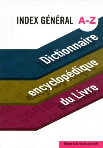 Livrenpoche : Dictionnaire encyclopédique du livre. Index général A-Z - Collectif - Livre