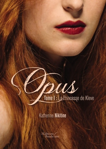 Livrenpoche : Opus Tome I : La Princesse de Kleve - Athanase Nikitine - Livre