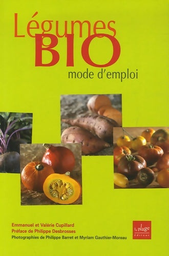Livrenpoche : Légumes Bio, mode d'emploi - Valérie Cupillard - Livre