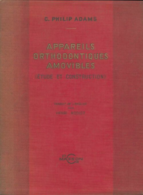 Livrenpoche : Appareils orthodontiques amovibles : Étude et construction - Charles Philip Adams - Livre