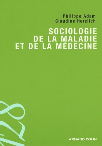 Livrenpoche : Sociologie de la maladie et de la médecine - Claudine Herzlich, Philippe Adam - Livre