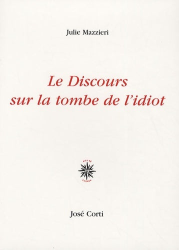 Livrenpoche : Le discours sur la tombe de l'idiot - Julie Mazzieri - Livre