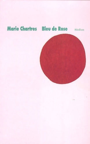 Livrenpoche : Bleu de rose - Marie Chartres - Livre