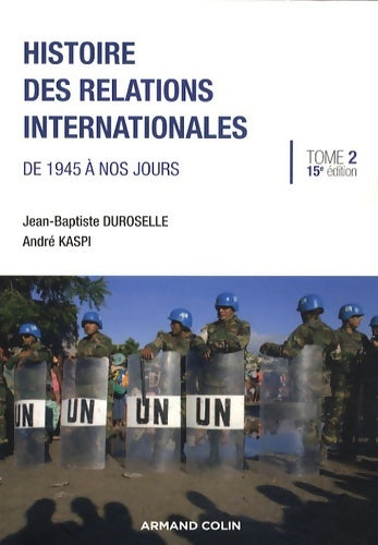 Livrenpoche : Histoire des relations internationales t. 2 ; de 1945 a nos jours - Jean-Baptiste Duroselle Et André Kaspi - Livre