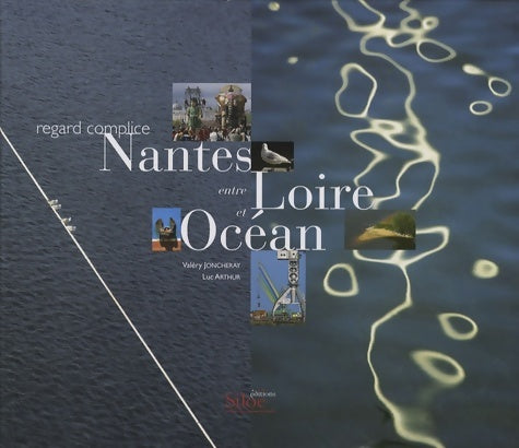 Livrenpoche : Nantes entre Loire et océan - Valéry Joncheray - Livre