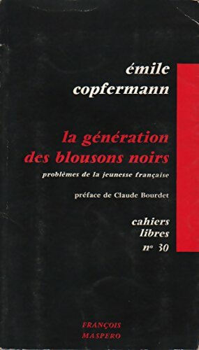 Livrenpoche : La génération des blousons noirs. Problèmes De La Jeunesse Francaise. - Emile Copfermann - Livre