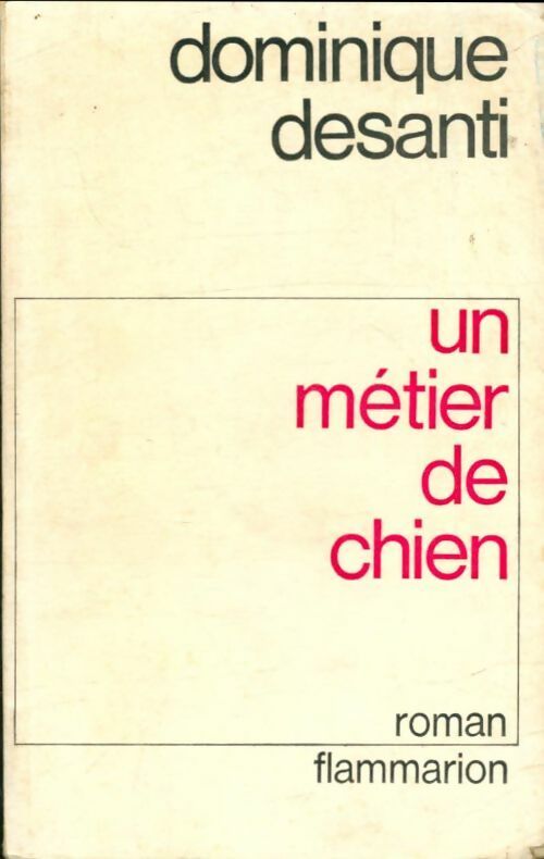 Livrenpoche : Un métier de chien - Dominique Desanti - Livre