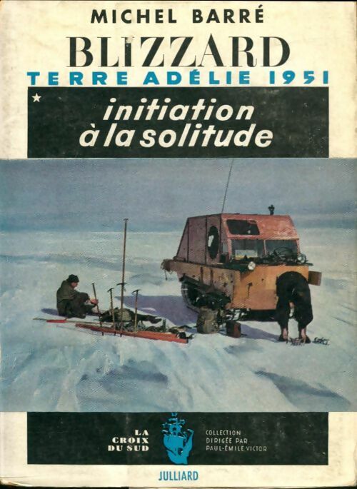 Livrenpoche : Blizzard, terre Adélie 1951 : Initiation à la solitude - Michel Barré - Livre