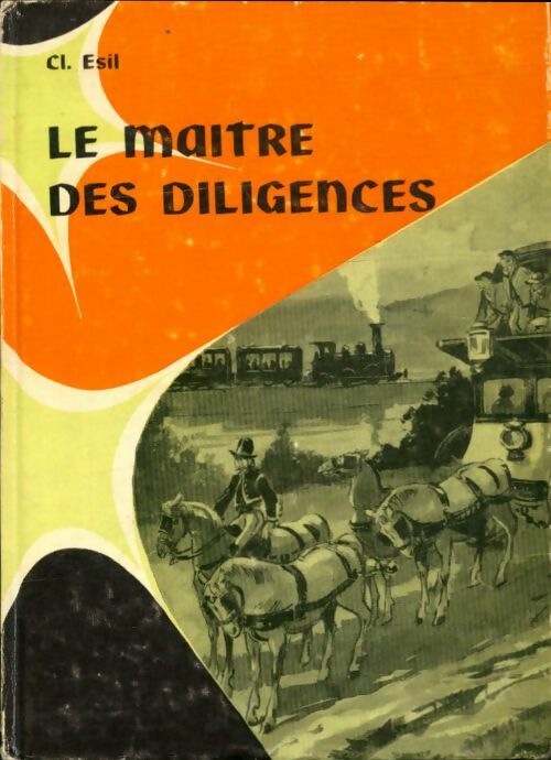 Livrenpoche : Le maître des diligences - Claude Esil - Livre