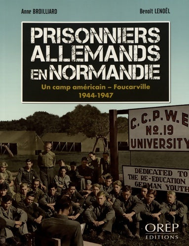 Livrenpoche : Prisonniers allemands en Normandie - Un camp américain à Foucarville 1944-1947 - Anne Broilliard - Livre