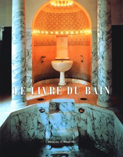 Livrenpoche : Le Livre du bain - Françoise De Bonneville - Livre
