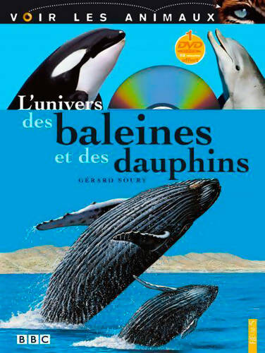 Livrenpoche : L'univers des baleines et des dauphins - Gérard Soury - Livre