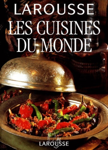 Livrenpoche : Larousse : Les Cuisines du monde - Collectif - Livre