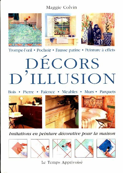 Livrenpoche : Décors d'illusion : Initiations en peinture décorative pour la maison - Maggie Colvin - Livre