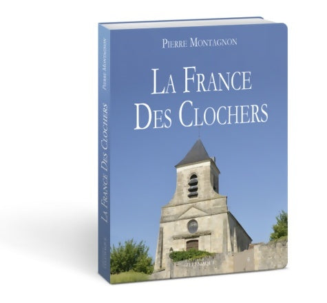 Livrenpoche : La France Des Clochers - Pierre Montagnon - Livre