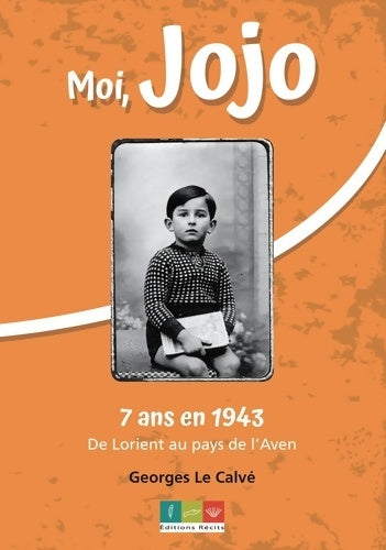 Livrenpoche : Moi Jojo 7 ans en 1943 - Calve Georges Le - Livre