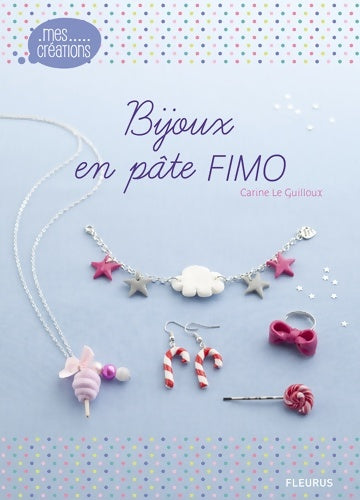 Livrenpoche : Bijoux en pâte FIMO - Carine Le Guilloux - Livre