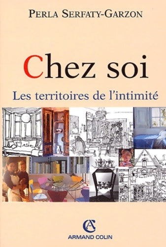 Livrenpoche : Chez soi : Les territoires de l'intimité - Serfaty-Garzon - Livre