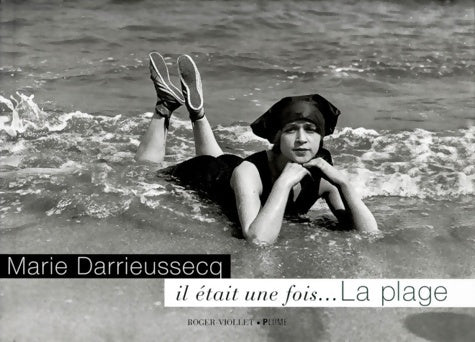Livrenpoche : Il était une fois... La plage - Marie Darrieussecq - Livre