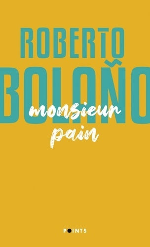 Livrenpoche : Monsieur Pain - Roberto Bolaño - Livre