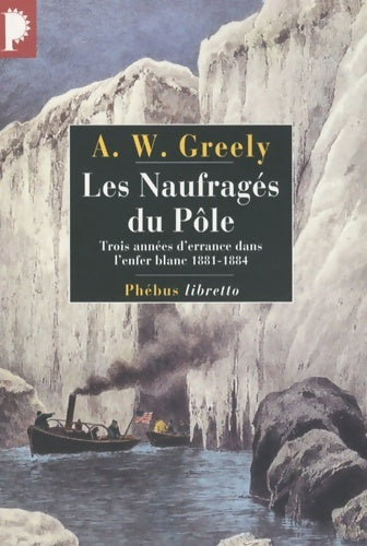 Livrenpoche : Les naufragés du pôle - Adolphus Washington Greely - Livre