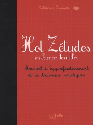 Livrenpoche : Hot zétudes en sciences sexuelles -manuel d'approfondissement et de travaux pratiques- - Catherine Sandner - Livre