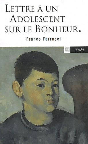 Livrenpoche : Lettre à un adolescent sur le bonheur - Franco Ferrucci - Livre