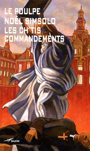 Livrenpoche : Les ch'tis commandements - Noël Simsolo - Livre