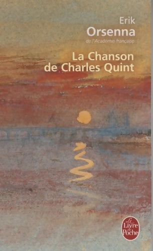 Livrenpoche : La chanson de Charles quint [paperback] [jan 01 2013] orsenna e - Erik Orsenna - Livre