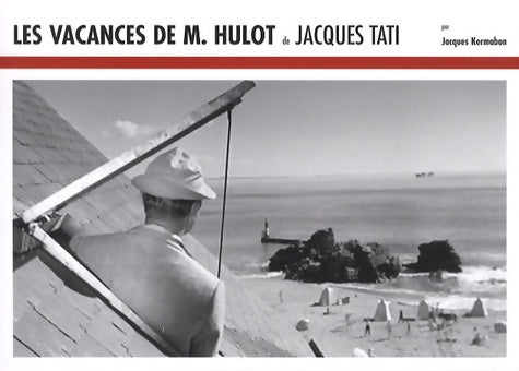 Livrenpoche : Les vacances de Monsieur Hulot de Jacques Tati - Jacques Kermabon - Livre