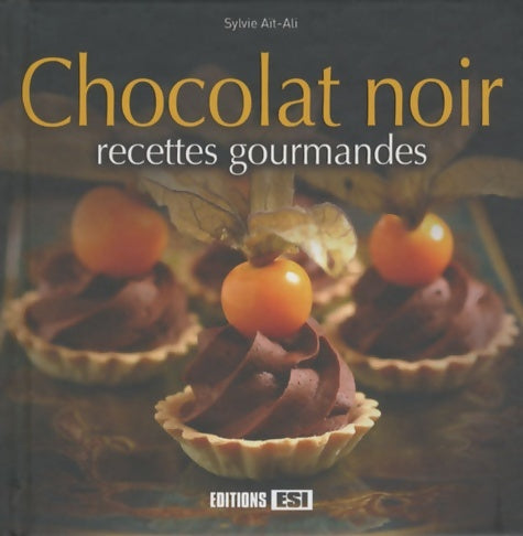 Livrenpoche : Chocolat noir : Recettes gourmandes - Sylvie Aït-Ali - Livre
