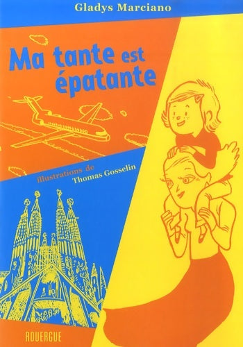 Livrenpoche : Ma tante est épatante - Gladys Marciano - Livre