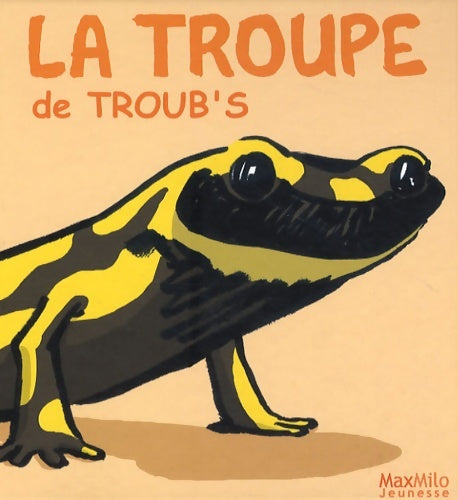 Livrenpoche : La troupe de troub's - Max Milo Jeunesse - Livre