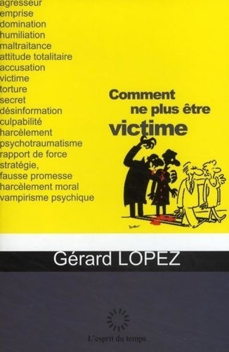 Livrenpoche : Comment ne plus être victime ? - L'esprit Du Temps - Livre