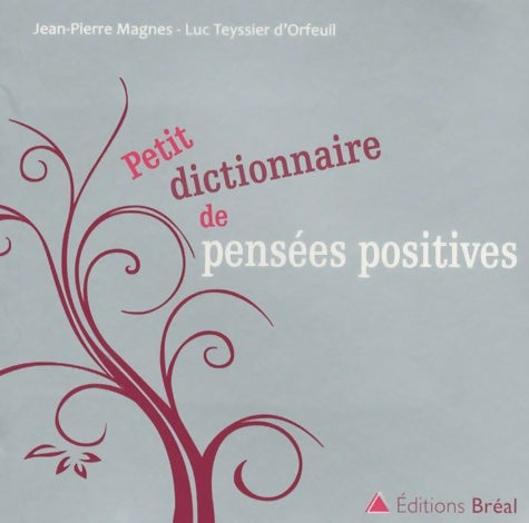 Livrenpoche : Petit dictionnaire de pensées positives - Jean-Pierre Magnes - Livre