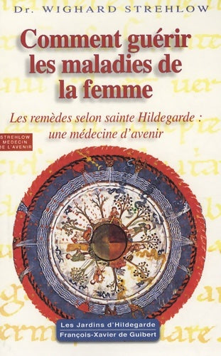 Livrenpoche : Comment guérir les maladies de la femme : Hildegarde de bingen - Docteur Wighard Strehlow - Livre