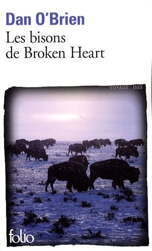 Les bisons de Broken Heart - Dan O'Brien -  Folio. Voyage - Livre