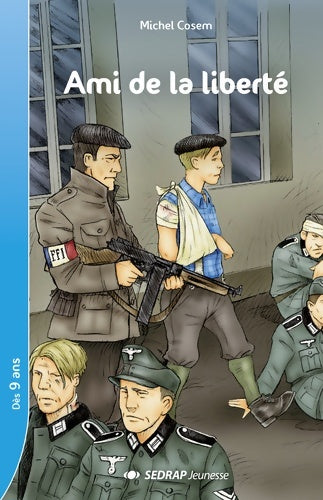 Livrenpoche : Ami de la libert cm1/cm2 (le roman ) - Michel Cosem - Livre
