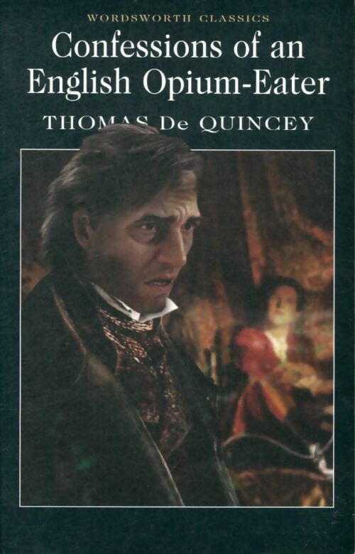 Livrenpoche : Confessions of an English opium-eater - Thomas De Quincey - Livre