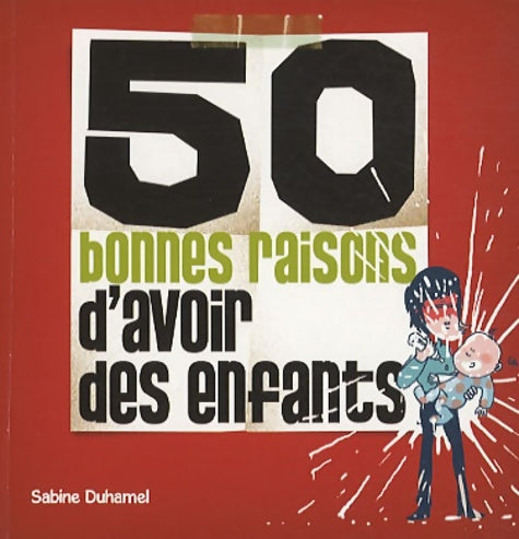 Livrenpoche : 50 bonnes raisons d'avoir des enfants - Sabine Duhamel - Livre