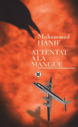 Livrenpoche : Attentat à la mangue - Mohammed Hanif - Livre